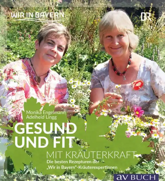 Next Day Delivery Gesund und fit mit Kräuterkraft: Die besten Rezepturen der "WIR in Bayern" Kräuterexpertinnen