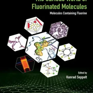 Direct From Manufacturer The Curious World of Fluorinated Molecules: Molecules Containing Fluorine