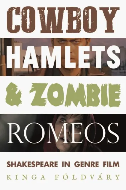 Cowboy Hamlets and zombie Romeos: Shakespeare in genre film Instant Buy
