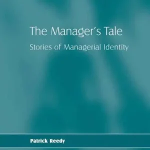 Original The Manager's Tale: Stories of Managerial Identity
