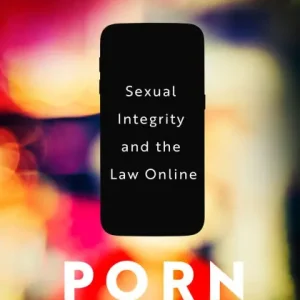Crafted Mainstreaming Porn: Sexual Integrity and the Law Online