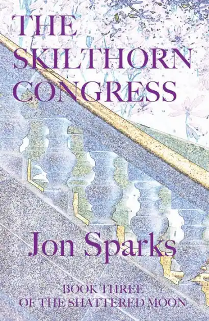 The Skilthorn Congress: Book Four of The Shattered Moon Final Sale