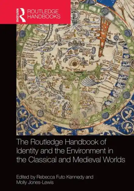 The Routledge Handbook of Identity and the Environment in the Classical and Medieval Worlds Crafted