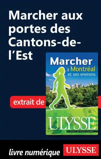 Marcher aux portes des Cantons-de-l'Est Warranty Included