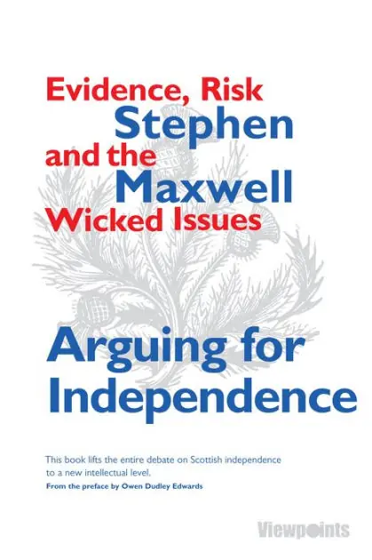Arguing for Independence: Evidence, Risk and the Wicked Issues Limited Edition