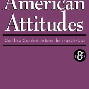 Original American Attitudes: Who Thinks What about the Issues That Shape Our Lives, 8th ed.