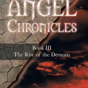 Weekend Sale The Angel Chronicles: Book III The Rise of the Demons