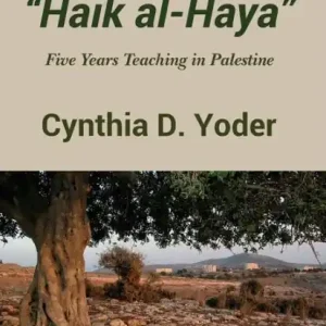 This is Life; "Haik al-Haya": Five Years Teaching in Palestine Free Shipping