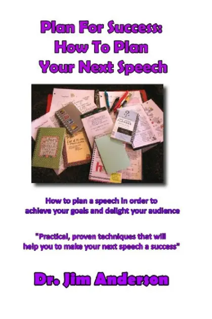 Plan For Success: How To Plan Your Next Speech: How to plan a speech in order to achieve your goals and delight your audience Worldwide Shipping