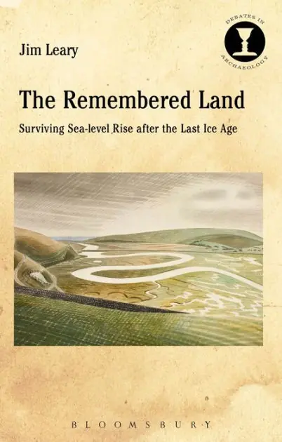 Certified The Remembered Land: Surviving Sea-level Rise after the Last Ice Age