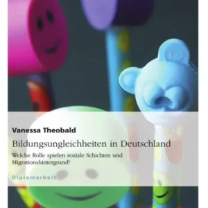 Bildungsungleichheiten in Deutschland: Welche Rolle spielen soziale Schichten und Migrationshintergrund? Flash Sale
