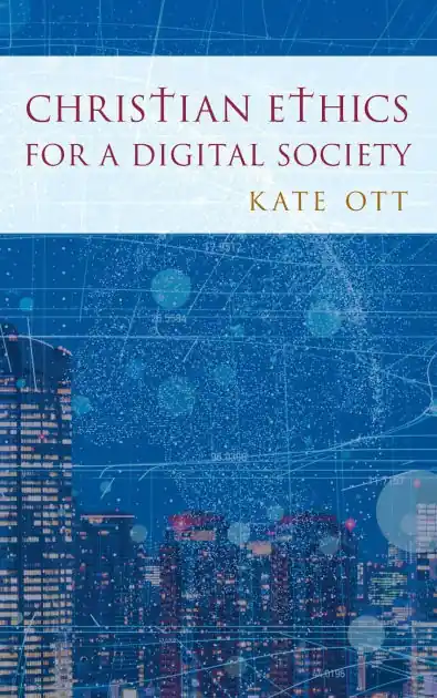 Christian Ethics for a Digital Society Order Now