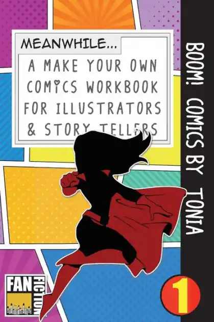 Boom! Comics by Tonia: A What Happens Next Comic Book for Budding Illustrators and Story Tellers Genuine