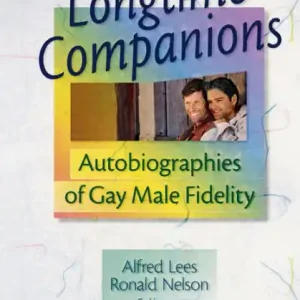 Longtime Companions: Autobiographies of Gay Male Fidelity Fresh Stock