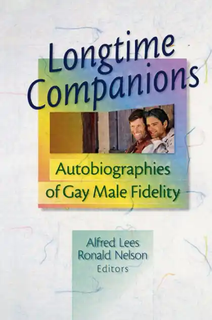 Longtime Companions: Autobiographies of Gay Male Fidelity Fresh Stock