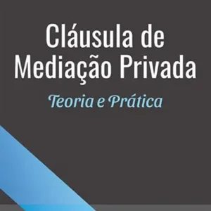 Affordable Cláusula de Mediação Privada: Teoria e Prática