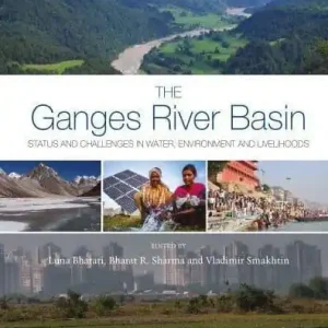 Trusted Brand The Ganges River Basin: Status and Challenges in Water, Environment and Livelihoods