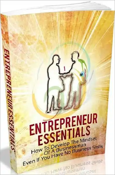 Editor’s Pick Make Money from Home eBook about "Entrepreneur Essentials" - How to Develop the Mindset of a Businessman
