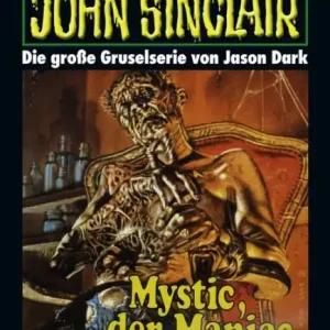 Super Sale John Sinclair 727: Mystic, der Maniac