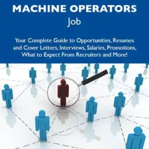 Buy Today How to Land a Top-Paying Design printing machine operators Job: Your Complete Guide to Opportunities, Resumes and Cover Letters, Interviews, Salaries, Promotions, What to Expect From Recruiters and More