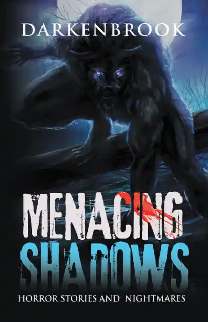 Menacing Shadows: Horror Stories and Nightmares Brand New