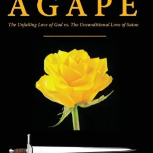 Mega Sale AGAPE - Part B: The Unfailing Love of God vs. The Unconditional Love of Satan