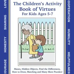 Luxury Children's Activity Book of Virtues for Kids Ages 5-7: Children's Puzzles on Caring, Kindness, Empathy, Helpfulness, Sharing, Taking Care of Our World, and More