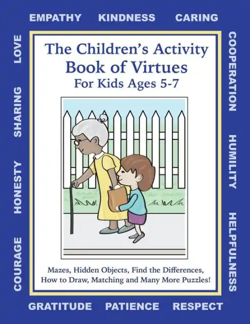 Luxury Children's Activity Book of Virtues for Kids Ages 5-7: Children's Puzzles on Caring, Kindness, Empathy, Helpfulness, Sharing, Taking Care of Our World, and More