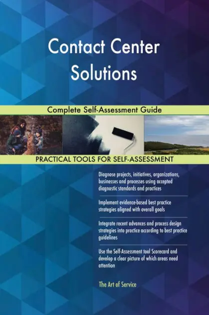 Contact Center Solutions Complete Self-Assessment Guide Don’t Miss Out