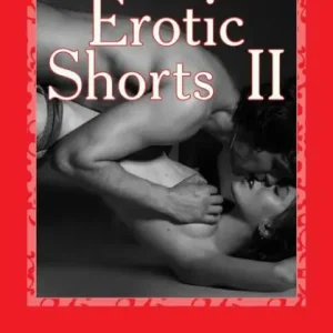 Fresh Stock Erotic Shorts Book 2: Passion, Lust, Heat