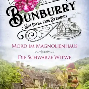 Worldwide Shipping Bunburry - Ein Idyll zum Sterben: Mord im Magnolienhaus & Die Schwarze Witwe