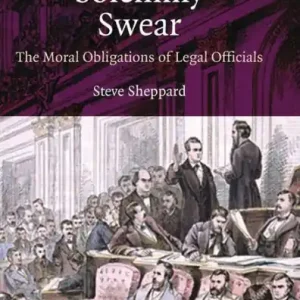 Direct From Factory I Do Solemnly Swear: The Moral Obligations of Legal Officials