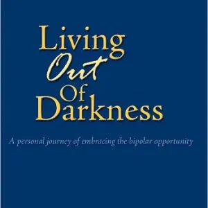 Handmade Living Out of Darkness: A personal journey of embracing the bipolar opportunity