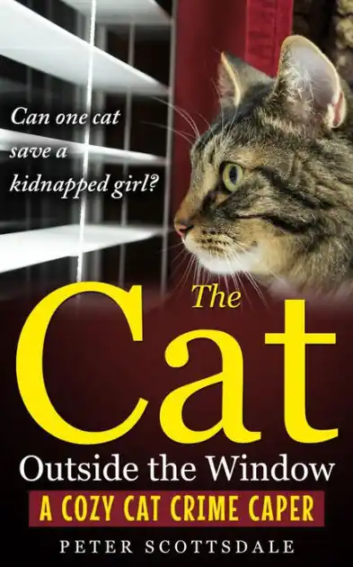Don’t Miss Out The Cat Outside the Window: A Cozy Cat Crime Caper (The Cozy Cat Thrillers Series, #3)