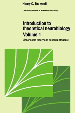 Fan Favorite Introduction to Theoretical Neurobiology: Volume 1, Linear Cable Theory and Dendritic Structure