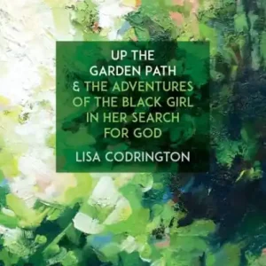 Up the Garden Path & The Adventures of the Black Girl In Her Search for God Special Offer
