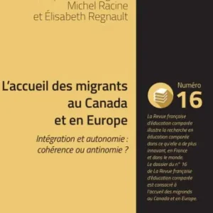 L'accueil des migrants au Canada et en Europe: Intégration et autonomie : cohérence ou antinomie ? Reduced Price