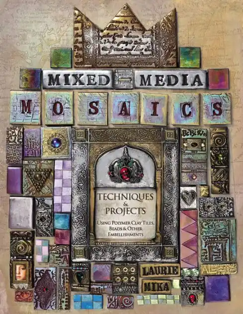Discount Mixed-Media Mosaics: Techniques and Projects Using Polymer Clay Tiles, Beads & Other Embellishments