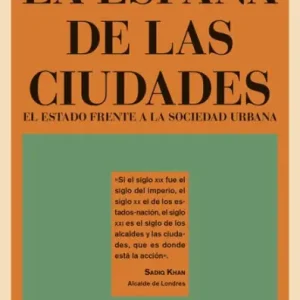 One Day Deal La España de las ciudades: El Estado frente a la sociedad urbana