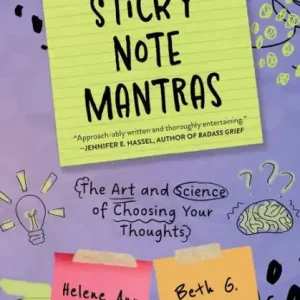 Sticky Note Mantras: The Art and Science of Choosing Your Thoughts Trending