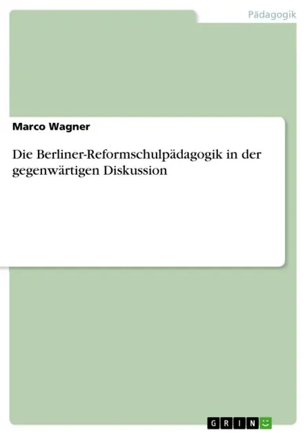 Die Berliner-Reformschulpädagogik in der gegenwärtigen Diskussion Free Returns
