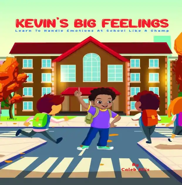 Kevin's Big Feelings: Learn to Handle Emotions At School Like A Champ Trusted Brand
