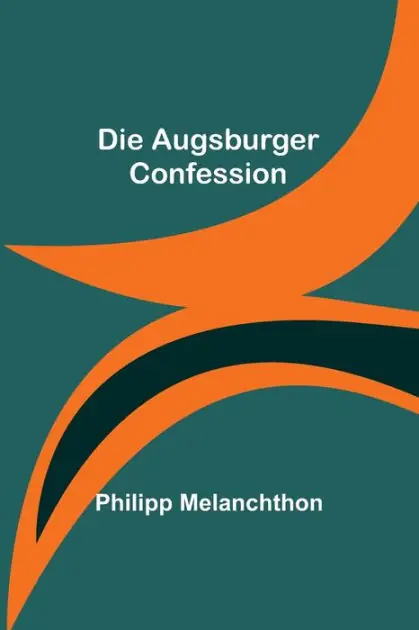 New Arrival Die Augsburger Confession