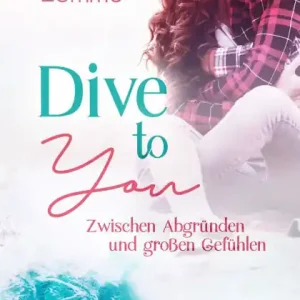 Best Seller Dive To You: zwischen Abgründen und großen Gefühlen