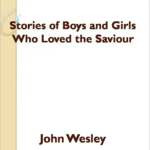 Stories of Boys and Girls who Loved the Saviour Exclusive Offer