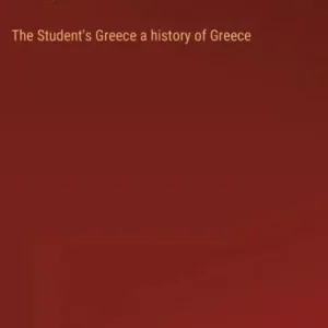 The Student's Greece a history of Greece Certified