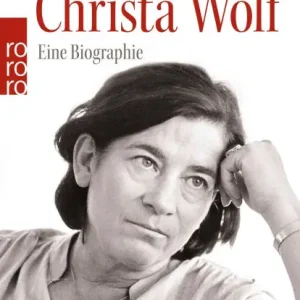 Christa Wolf: Eine Biographie Top Rated