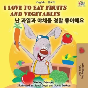 I Love to Eat Fruits and Vegetables: English Korean Bilingual Edition Bargain