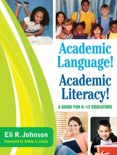 Academic Language! Academic Literacy!: A Guide for K-12 Educators Limited Time