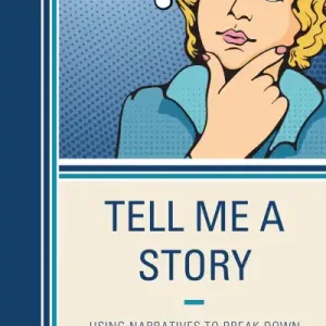 Deal Tell Me a Story: Using Narratives to Break Down Barriers in Composition Courses